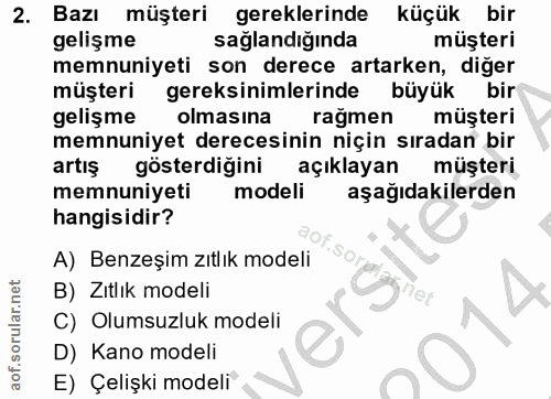 2. soru: Bazı müşteri gereklerinde küçük bir gelişme sağlandığında müşteri memnuniyeti son derece artarken, diğer müşteri gere…