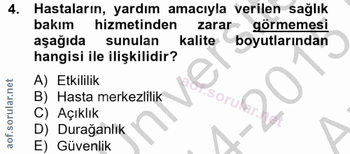 4. soru: Hastaların, yardım amacıyla verilen sağlık bakım hizmetinden zarar görmemesi aşağıda sunulan kalite boyutlarından han…