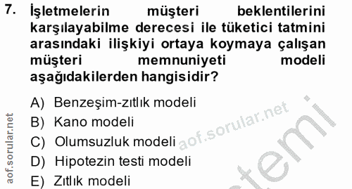 7. soru: İşletmelerin müşteri beklentilerini karşılayabilme derecesi ile tüketici tatmini arasındaki ilişkiyi ortaya koymaya ç…