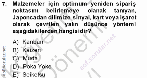 7. soru: Malzemeler için optimum yeniden sipariş noktasını belirlemeye olanak tanıyan, Japoncadan dilimize sinyal, kart veya i…