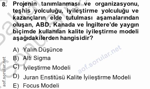 8. soru: Projenin tanımlanması ve organizasyonu, teşhis yolculuğu, iyileştirme yolculuğu ve kazançların elde tutulması aşamala…