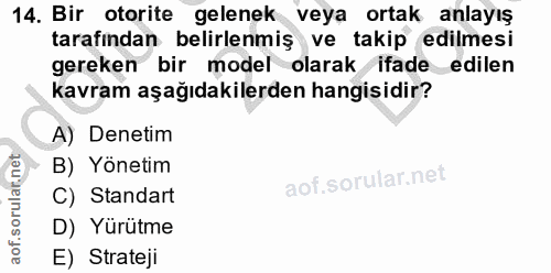 14. soru: Bir otorite gelenek veya ortak anlayış tarafından belirlenmiş ve takip edilmesi gereken bir model olarak ifade edilen…