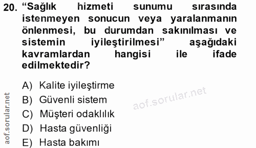 20. soru: "Sağlık hizmeti sunumu sırasında istenmeyen sonucun veya yaralanmanın önlenmesi, bu durumdan sakınılması ve sistemin…