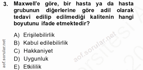 3. soru: Maxwell'e göre, bir hasta ya da hasta grubunun diğerlerine göre adil olarak tedavi edilip edilmediği kalitenin hangi…