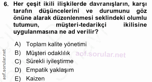 6. soru: Her çeşit ikili ilişkilerde davranışların, karşı tarafın düşüncelerini ve durumunu göz önüne alarak düzenlenmesi sekl…