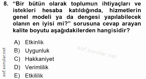 8. soru: "Bir bütün olarak toplumun ihtiyaçları ve istekleri hesaba katıldığında, hizmetlerin genel modeli ya da dengesi yapıl…