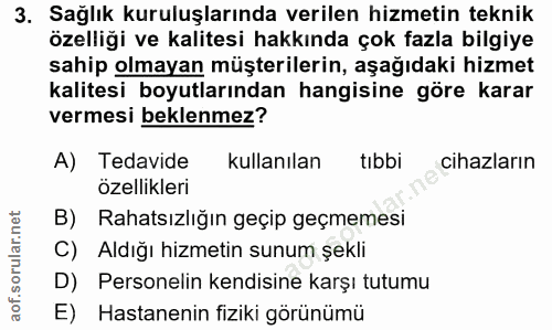 3. soru: Sağlık kuruluşlarında verilen hizmetin teknik özelliği ve kalitesi hakkında çok fazla bilgiye sahip olmayan müşterile…