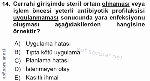 14. soru: Cerrahi girişimde steril ortam olmaması veya işlem öncesi yeterli antibiyotik profilaksisi uygulanmaması sonucunda ya…