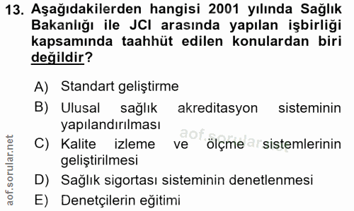 13. soru: Aşağıdakilerden hangisi 2001 yılında Sağlık Bakanlığı ile JCI arasında yapılan işbirliği kapsamında taahhüt edilen ko…