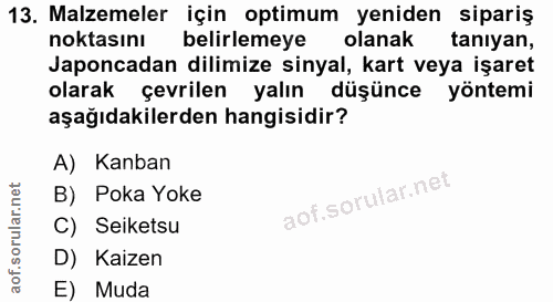 13. soru: Malzemeler için optimum yeniden sipariş noktasını belirlemeye olanak tanıyan, Japoncadan dilimize sinyal, kart veya i…