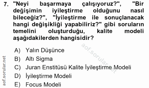 7. soru: "Neyi başarmaya çalışıyoruz?" "Bir değişimin iyileştirme olduğunu nasıl bileceğiz?", "İyileştirme ile sonuçlanacak ha…