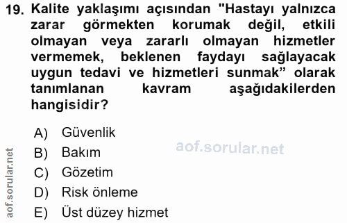 19. soru: Kalite yaklaşımı açısından "Hastayı yalnızca zarar görmekten korumak değil, etkili olmayan veya zararlı olmayan hizme…