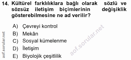 14. soru: Kültürel farklılıklara bağlı olarak sözlü ve sözsüz iletişim biçimlerinin değişiklik gösterebilmesine ne ad verilir?…