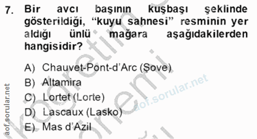 7. soru: Bir avci başının kuşbaşı şeklinde gösterildiği, "kuyu sahnesi" resminin yer aldığı ünlü mağara aşağıdakilerden hangis…