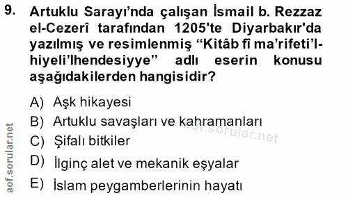 9. soru: Artuklu Sarayı'nda çalışan İsmail b. Rezzaz el-Cezerî tarafından 1205'te Diyarbakır'da yazılmış ve resimlenmiş "Kitâb…