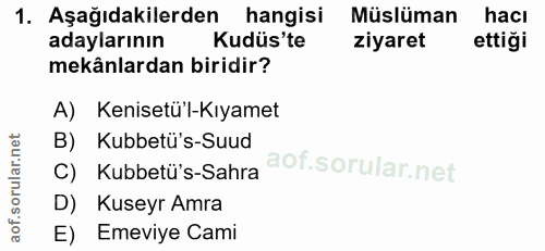 1. soru: Aşağıdakilerden hangisi Müslüman hacı adaylarının Kudüs'te ziyaret ettiği mekânlardan biridir? A) Kenisetü'l-Kıyamet…