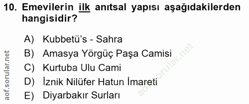 10. soru: Emevilerin ilk anıtsal yapısı aşağıdakilerden hangisidir? A) Kubbetü's - Sahra B) Amasya Yörgüç Paşa Camisi C) Kurtub…