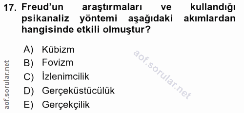17. soru: Freud'un araştırmaları ve kullandığı psikanaliz yöntemi aşağıdaki akımlardan hangisinde etkili olmuştur? A) Kübizm B)…