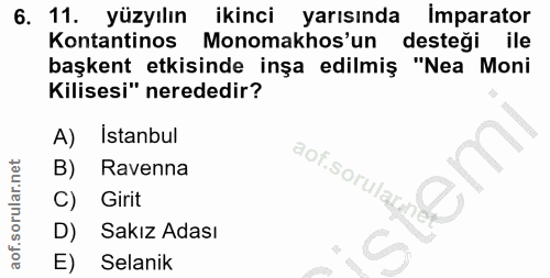 6. soru: 11. yüzyılın ikinci yarısında Imparator Kontantinos | Monomakhos'un ( destegi ile başkent etkisinde inşa edilmiş "Nea…