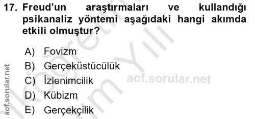 17. soru: Freud'un araştırmaları ve kullandığı psikanaliz yöntemi aşağıdaki hangi akımda etkili olmuştur? A) Fovizm B) Gerçeküs…