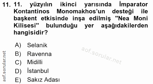 11. soru: 11. yüzyılın ikinci yarısında imparator Kontantinos Monomakhos'un desteği ile başkent etkisinde inşa edilmiş "Nea Mon…