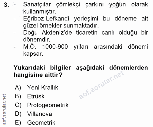 3. soru: - Sanatçılar çömlekçi çarkını yoğun olarak kullanmıştır. - Eğriboz-Lefkandi yerleşimi bu döneme ait güzel örnekler su…