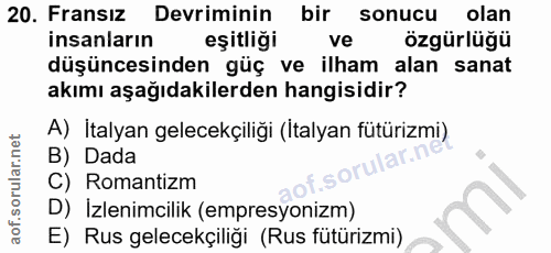 20. soru: Fransız Devriminin bir sonucu/ olan insanların eşitliği ve özgürlüğü düşüncesinden güç ve ilham alan sanat akımı aşağ…