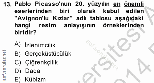 13. soru: Pablo Picasso'nun 20. yüzyılın en önemli eserlerinden biri olarak kabul edilen "Avignon'lu Kızlar" adlı tablosu aşağı…
