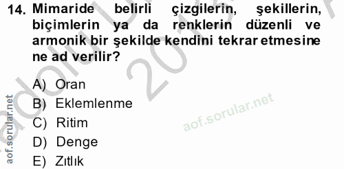 14. soru: Mimaride belirli çizgilerin, şekillerin, biçimlerin ya da renklerin düzenli ve armonik bir şekilde kendini tekrar etm…