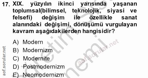 17. soru: XIX. yüzyılın ikinci yarısında yaşanan toplumsal(bilimsel, teknolojik, siyasi ve felsefi) değişim ile özellikle sanat…