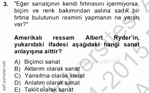 3. soru: "Eğer sanatçının kendi fırtınasını içermiyorsa, biçim ve renk bakımından aslına sadık bir fırtına bulutunun resmini y…