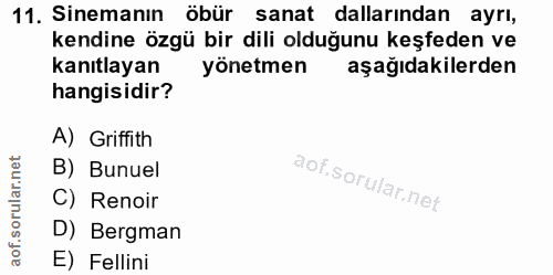 11. soru: Sinemanın öbür sanat dallarından ayrı, kendine özgü bir dili olduğunu keşfeden ve kanıtlayan yönetmen aşağıdakilerden…