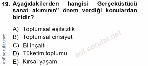 19. soru: Aşağıdakilerden hangisi Gerçeküstücü sanat akımının" önem verdiği konulardan biridir? A) Toplumsal eşitsizlik B) Topl…