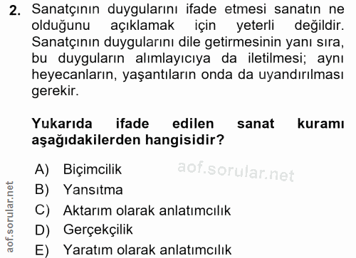 2. soru: Sanatçının duygularını ifade etmesi sanatın ne olduğunu açıklamak için yeterli değildir. Sanatçının duygularını dile…