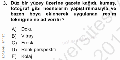 3. soru: Düz bir yüzey üzerine gazete kağıdı, kumaş, fotoğraf gibi nesnelerin yapıştırılmasıyla ve bazen boya eklenerek uygula…