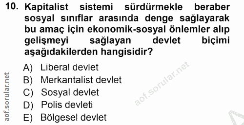 10. soru: Kapitalist sistemi sürdürmekle beraber sosyal sınıflar arasında denge sağlayarak bu amaç için ekonomik-sosyal önlemle…
