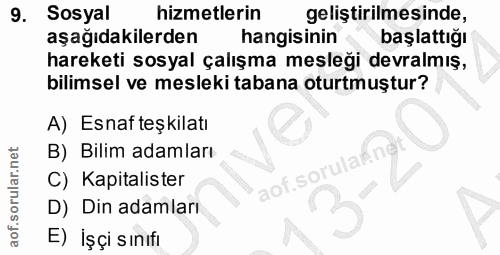 9. soru: Sosyal hizmetlerin geliştirilmesinde, aşağıdakilerden hangisinin başlattığı hareketi sosyal çalışma mesleği devralmış…