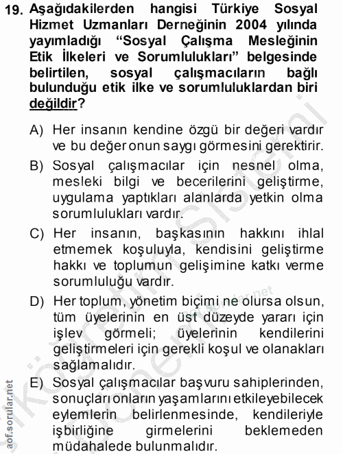 19. soru: Aşağıdakilerden hangisi Türkiye Sosyal Hizmet Uzmanları Derneğinin 2004 yılında yayımladığı "Sosyal Çalışma Mesleğini…