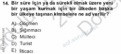 14. soru: Bir süre için ya da sürekli olmak üzere yeni bir yaşam kurmak için bir ülkeden başka bir ülkeye taşınan kimselere ne…