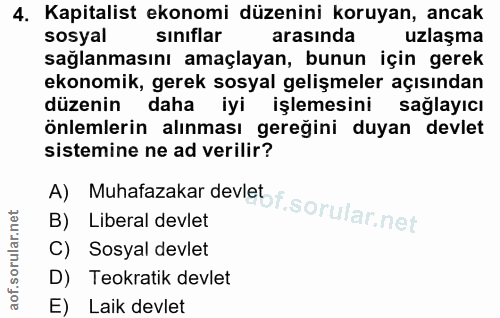4. soru: Kapitalist ekonomi düzenini koruyan, ancak sosyal sınıflar arasında uzlaşma sağlanmasını amaçlayan, bunun için gerek…