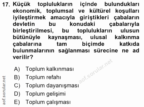 17. soru: Küçük toplulukların içinde bulundukları ekonomik, toplumsal ve kültürel koşulları iyileştirmek amacıyla giriştikleri…