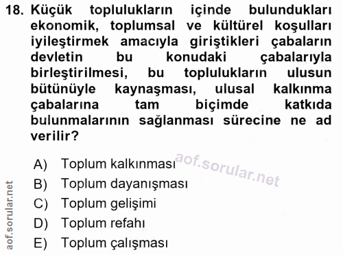 18. soru: Küçük toplulukların içinde bulundukları ekonomik, toplumsal ve kültürel koşulları iyileştirmek amacıyla giriştikleri…