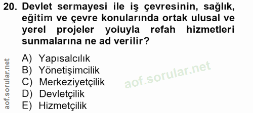 20. soru: Devlet sermayesi ile iş çevresinin, sağlık, eğitim ve çevre konularında ortak ulusal ve yerel projeler yoluyla refah…