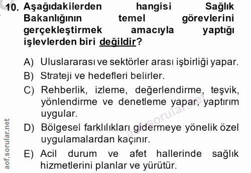 10. soru: Aşağıdakilerden hangisi Sağlık Bakanlığının temel gorevlerini gerçekleştirmek amacıyla yaptığı işlevlerden biri değil…