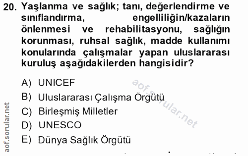20. soru: Yaşlanma ve sağlık; tanı, değerlendirme ve sinıflandırma, engelliliğin/kazaların önlenmesi ve rehabilitasyonu, sağlığ…