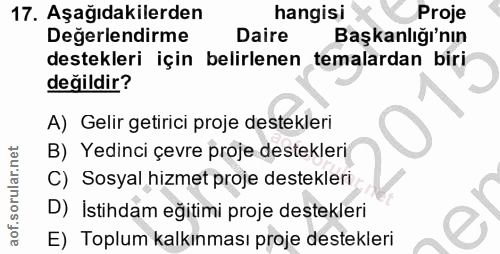 17. soru: Aşağıdakilerden hangisi Proje Degerlendirme Daire Başkanlığı'nın destekleri için belirlenen temalardan biri değildir?…