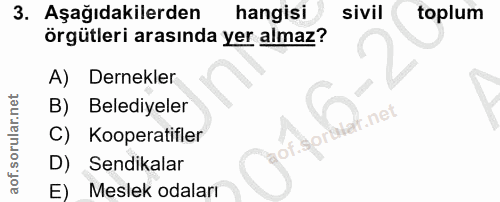 3. soru: Aşağıdakilerden hangisi sivil toplum örgütleri arasında yer almaz? A) Dernekler B) Belediyeler C) Kooperatifler D) Se…