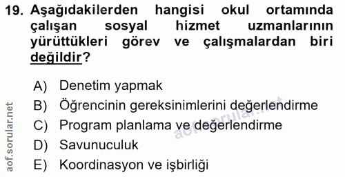 19. soru: Aşağıdakilerden hangisi okul ortamında çalışan sosyal hizmet uzmanlarının yürüttükleri görev ve çalışmalardan biri de…