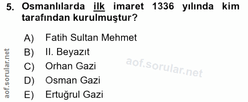 5. soru: Osmanlılarda ilk imaret 1336 yılında kim tarafından kurulmuştur? A) Fatih Sultan Mehmet B) II. Beyazıt C) Orhan Gazi…