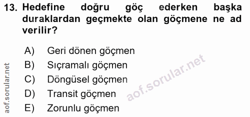 13. soru: Hedefine doğru göç ederken başka duraklardan geçmekte olan göçmene ne ad verilir? A) Geri dönen göçmen B) Sıçramalı g…